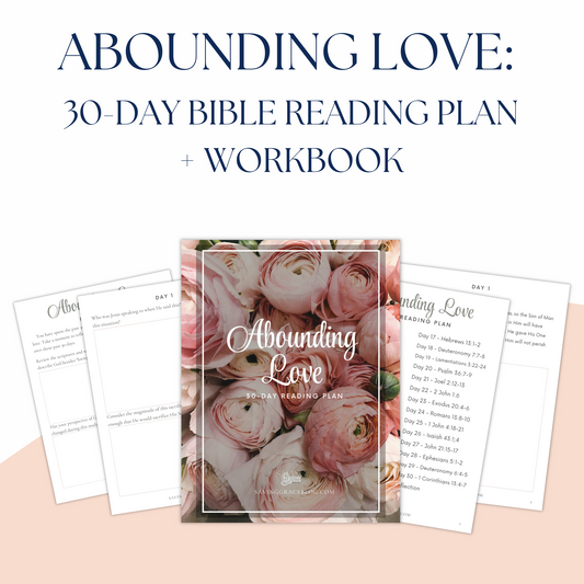 Abounding Love 30-Day Bible Reading Plan + Workbook