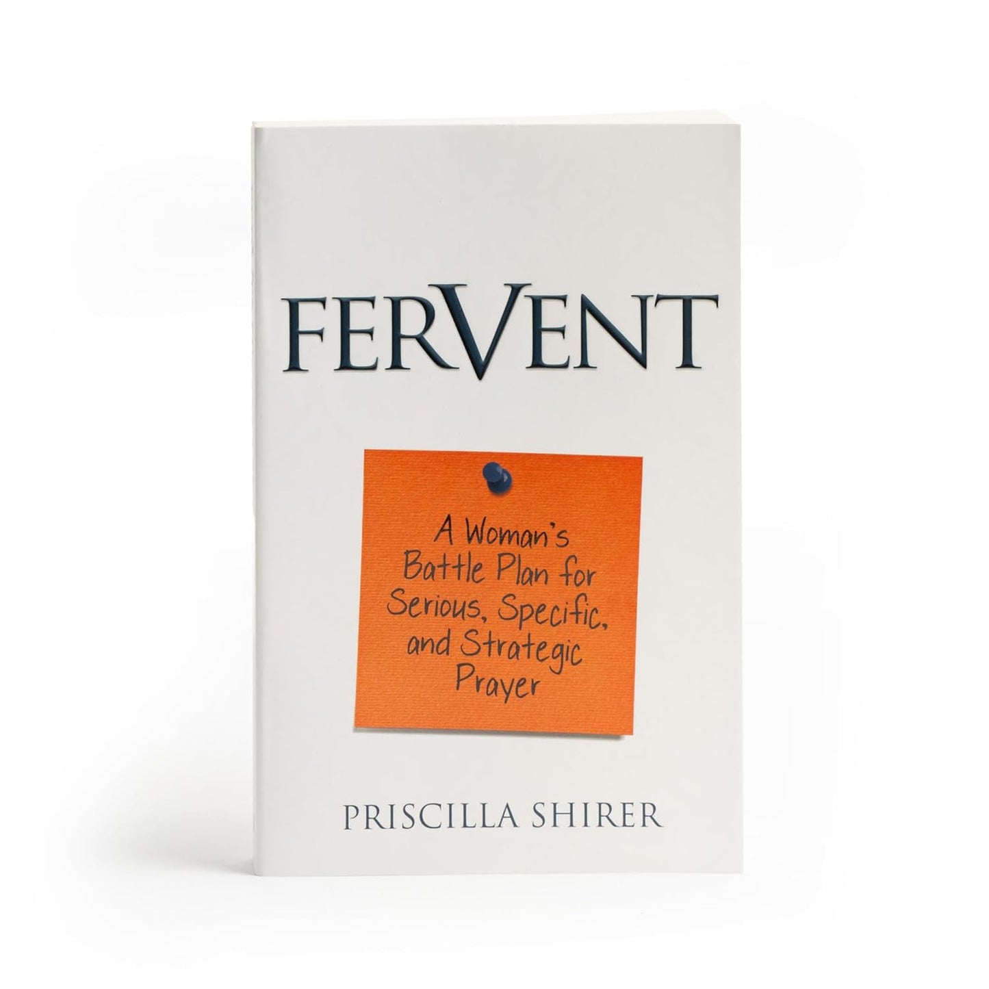 Fervent by Priscilla Shirer