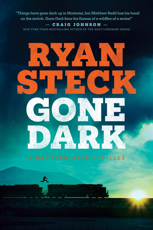 Gone Dark: A Matthew Redd Thriller by Ryan Steck