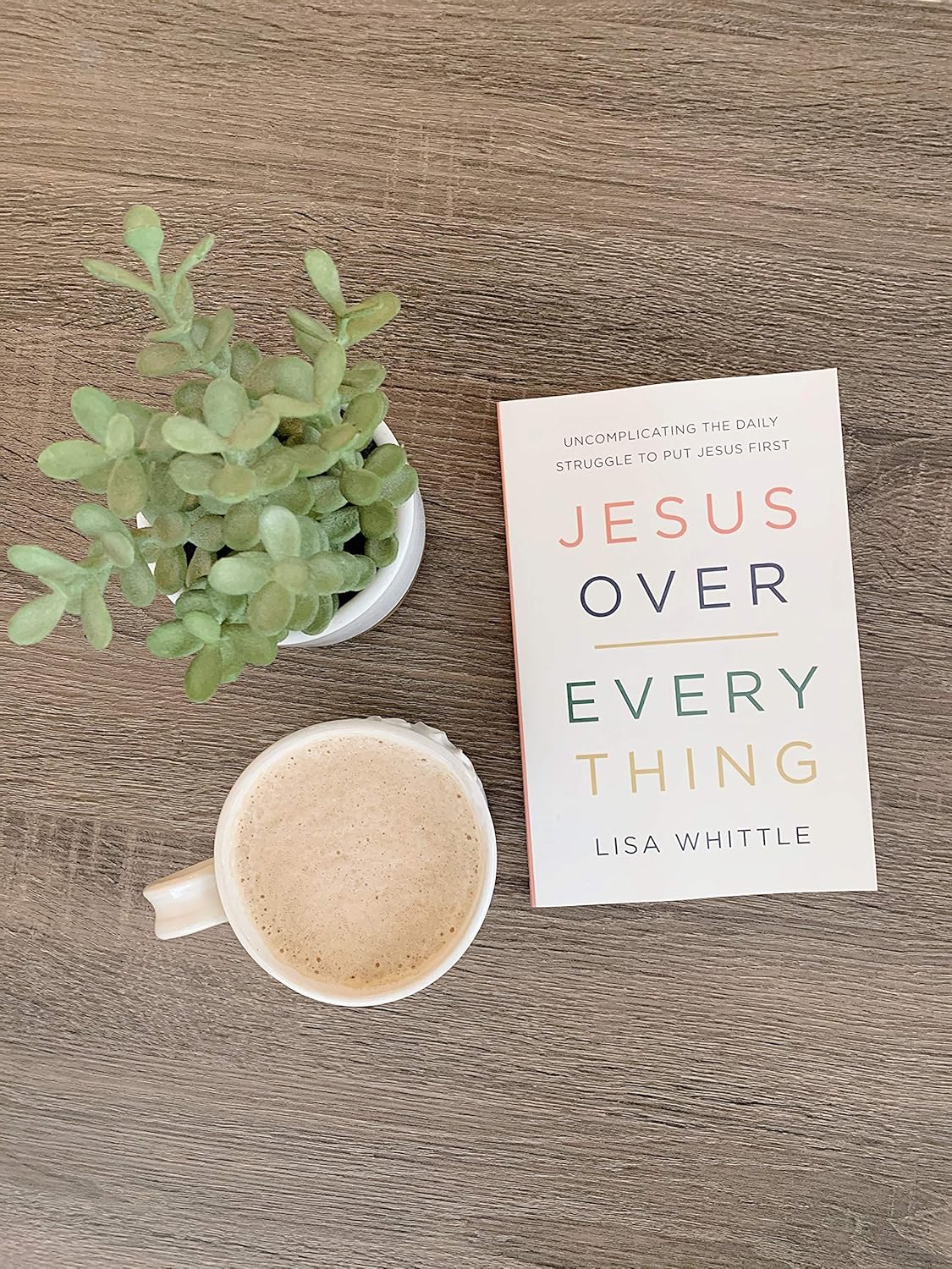 Jesus Over Everything by Lisa Whittle