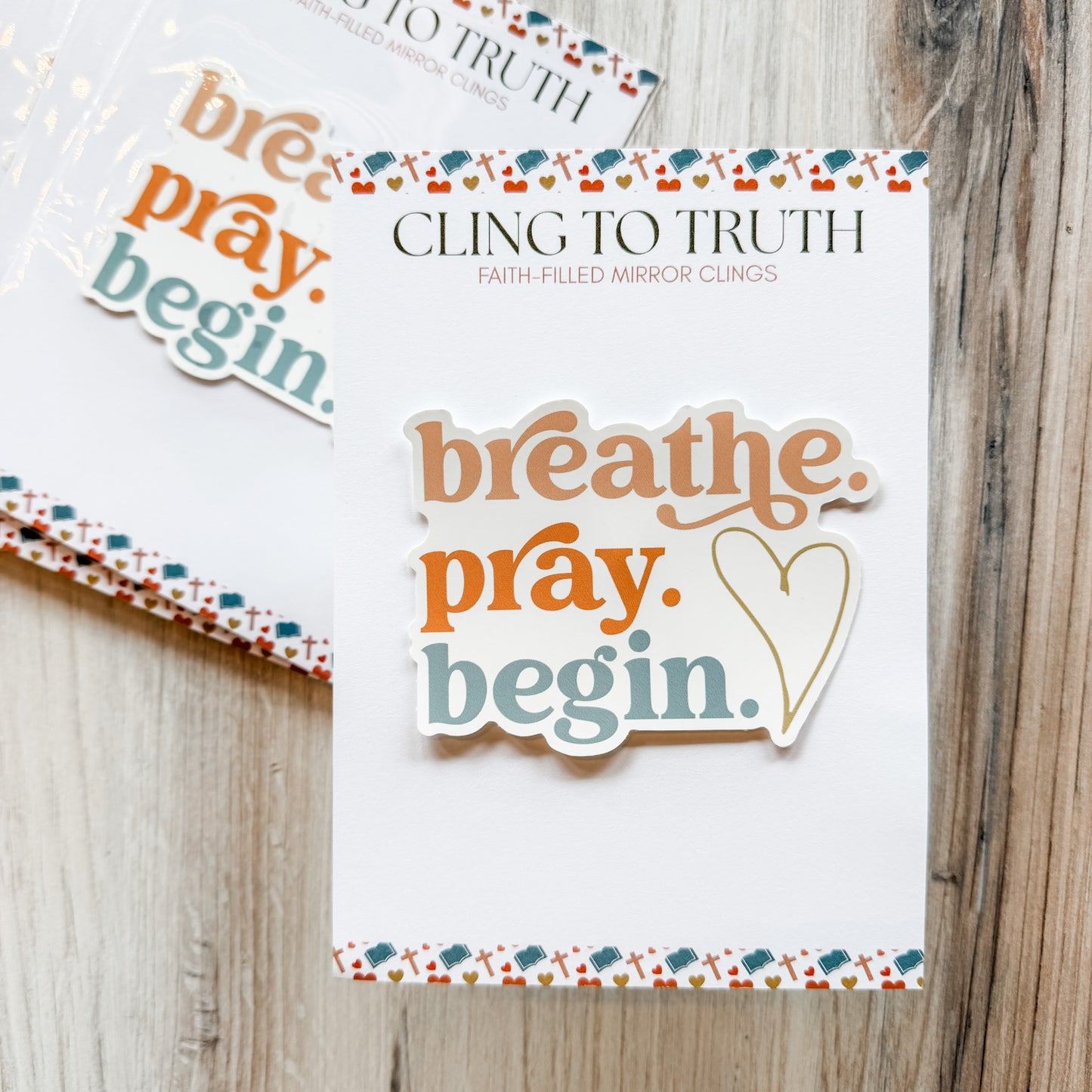 Breathe. Pray. Begin. Cling to Truth™️ Mirror Cling