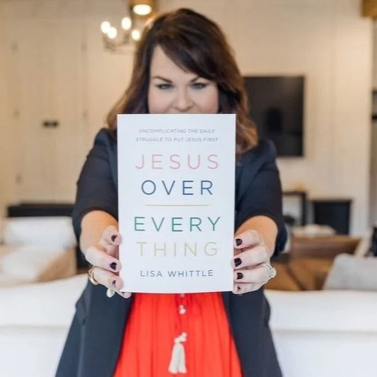 Jesus Over Everything by Lisa Whittle