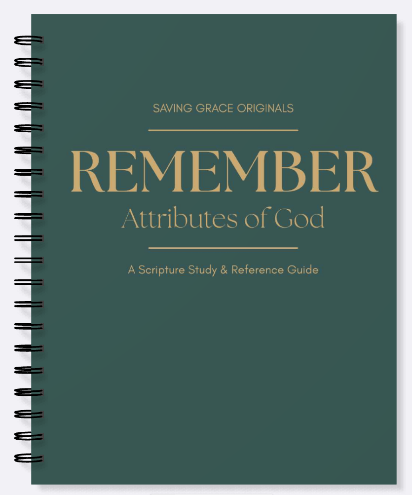 REMEMBER: Attributes of God | Scripture Study & Reference Guide