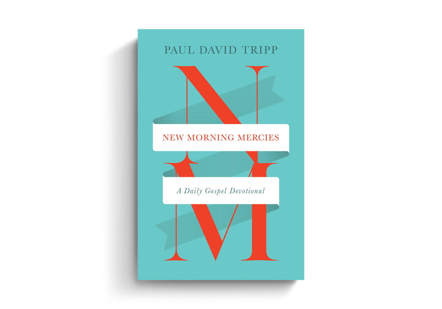 New Morning Mercies: A Daily Gospel Devotional