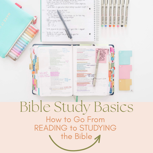 Bible Study Basics Workshop: From Reading to Studying the Bible