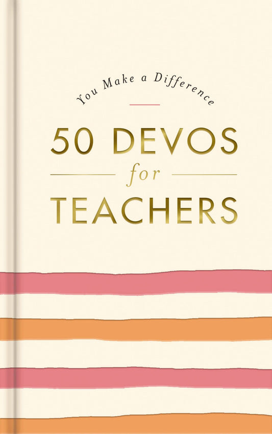 You Make A Difference: 50 Devos For Teachers